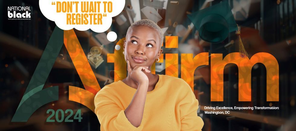 A young woman thinking, with the text "DON'T WAIT TO REGISTER" above her. The image promotes the National Black organization's 2024 Affirm event in Washington, DC.