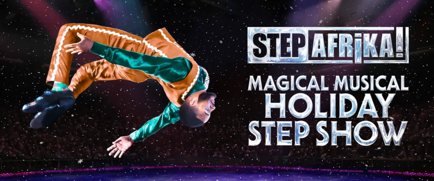 Step Afrika!'s Magical Musical Holiday Step Show