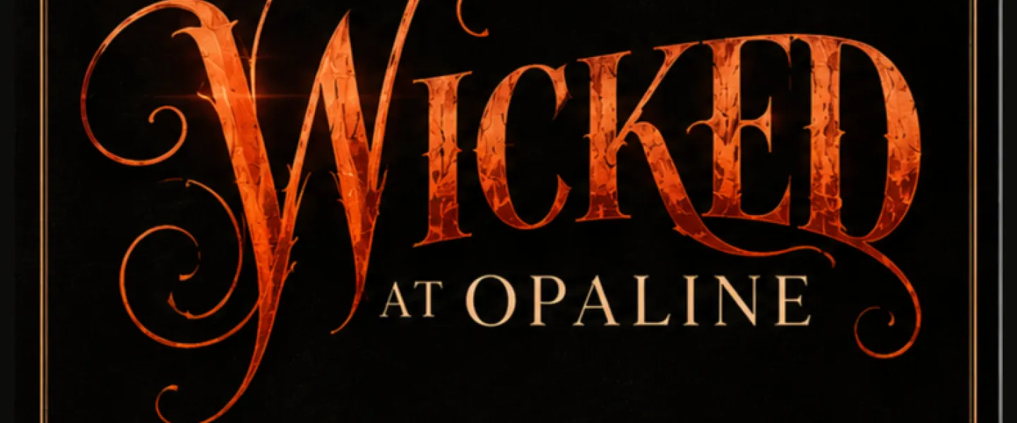 Wicked At Opaline