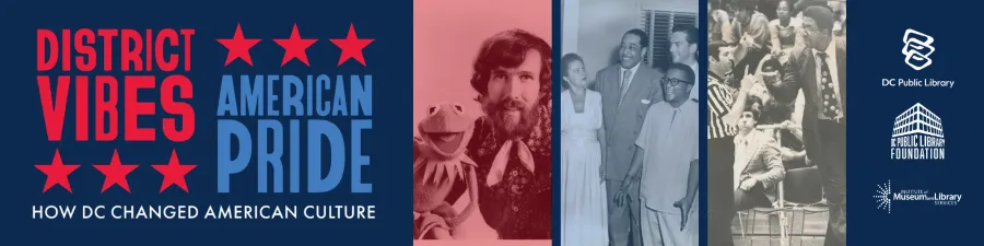'District Vibes / American Pride: How DC Changed American Culture'