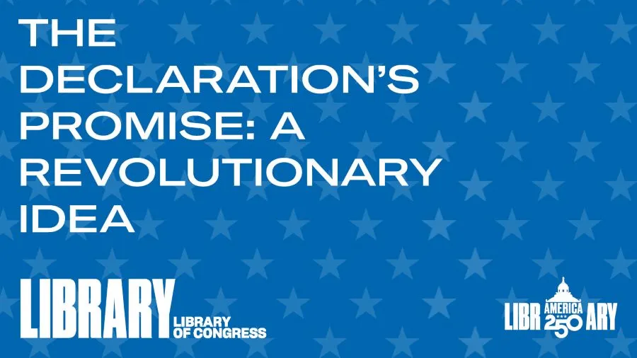 'The Declaration's Promise' at the Library of Congress